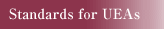 Standards for UEAs
